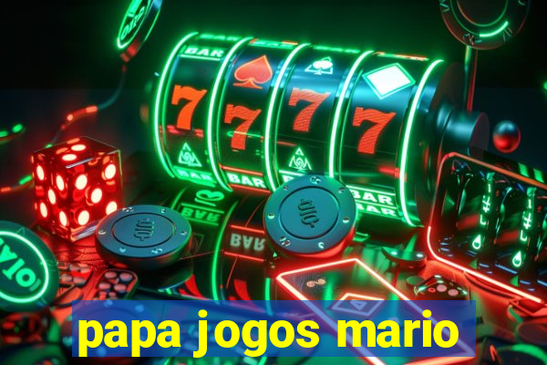 papa jogos mario